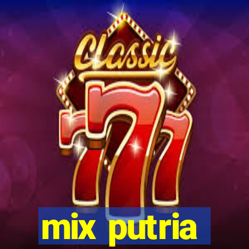 mix putria